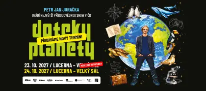🌍 JEDNA LUCERNA NESTAČÍ! DOTEKY PLANETY PŘIDÁVAJÍ DRUHÝ TERMÍN!