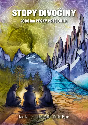 Stopy divočiny - 7000 km pěšky přes Chile