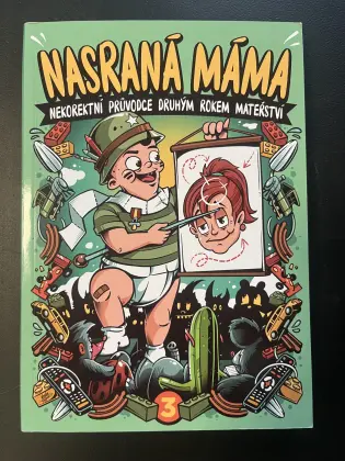 Nasraná Máma - Nasraná Máma - Nekorektní Průvodce Druhým Rokem Mateřství