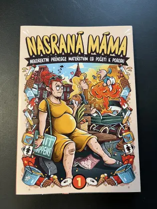 Nasraná Máma - Nasraná Máma - Nekorektní Průvodce Těhotenstvím Od Početí K Porodu