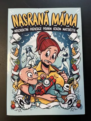 Nasraná Máma - Nekorektní průvodce prvním rokem mateřství - Druhá šance
